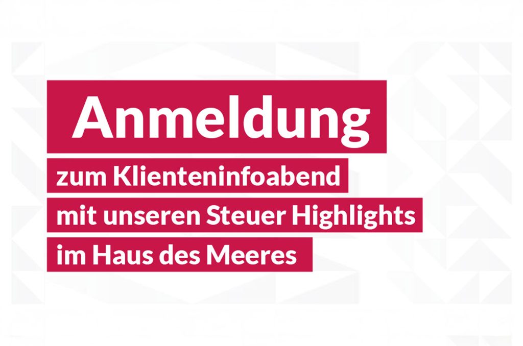 Anmeldung zum Klienteninfoabend mit unseren Steuer Highlights im Haus des Meeres