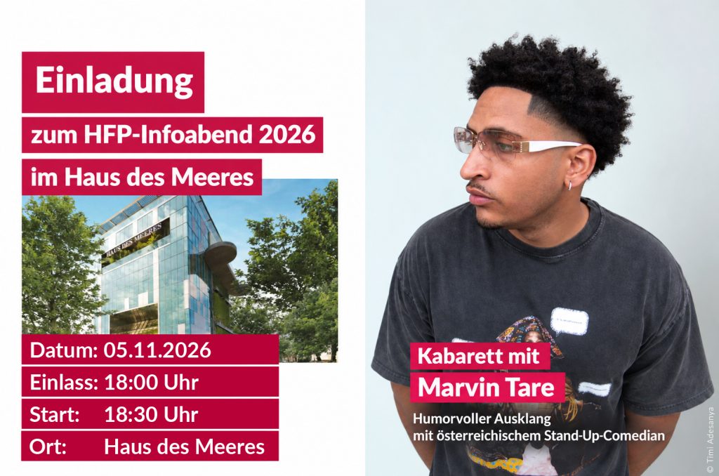 Einladung zum HFP-Infoabend 2026 im Haus des Meeres. Datum: 05.11.2026, Einlass: 18:00 Uhr, Start: 18:30 Uhr, Ort: Haus des Meeres. Kabarett mit Marvin Tare – humorvoller Ausklang mit österreichischem Stand-up-Comedian.